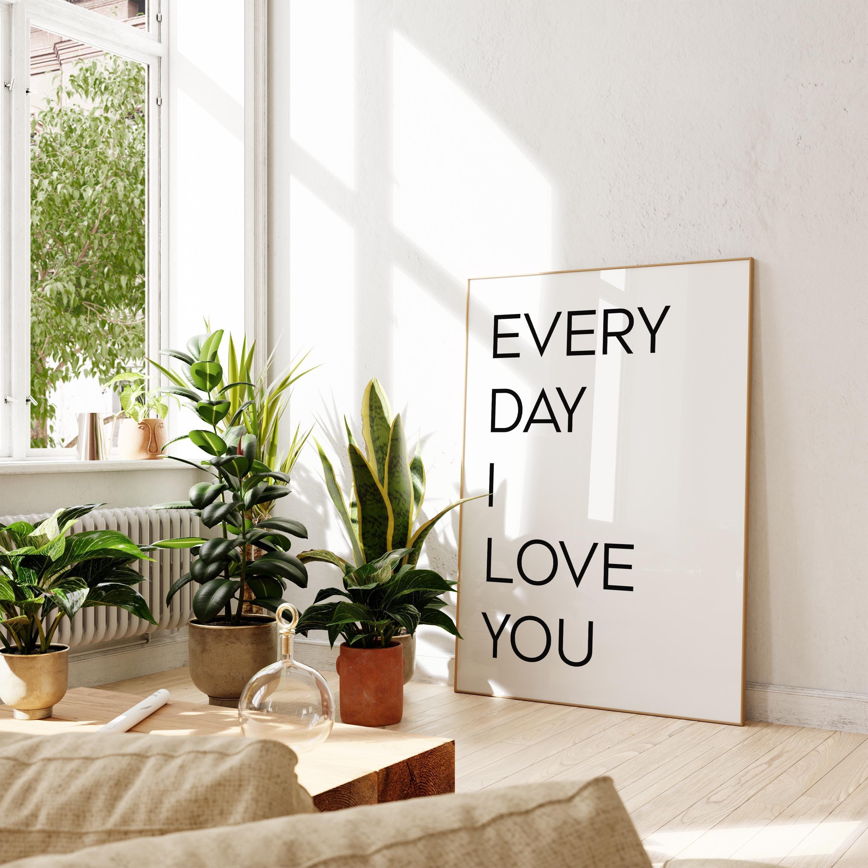Every Day I Love You. Typography Art Print, Love, Romance, Wedding, Anniversary, Gift Ideas