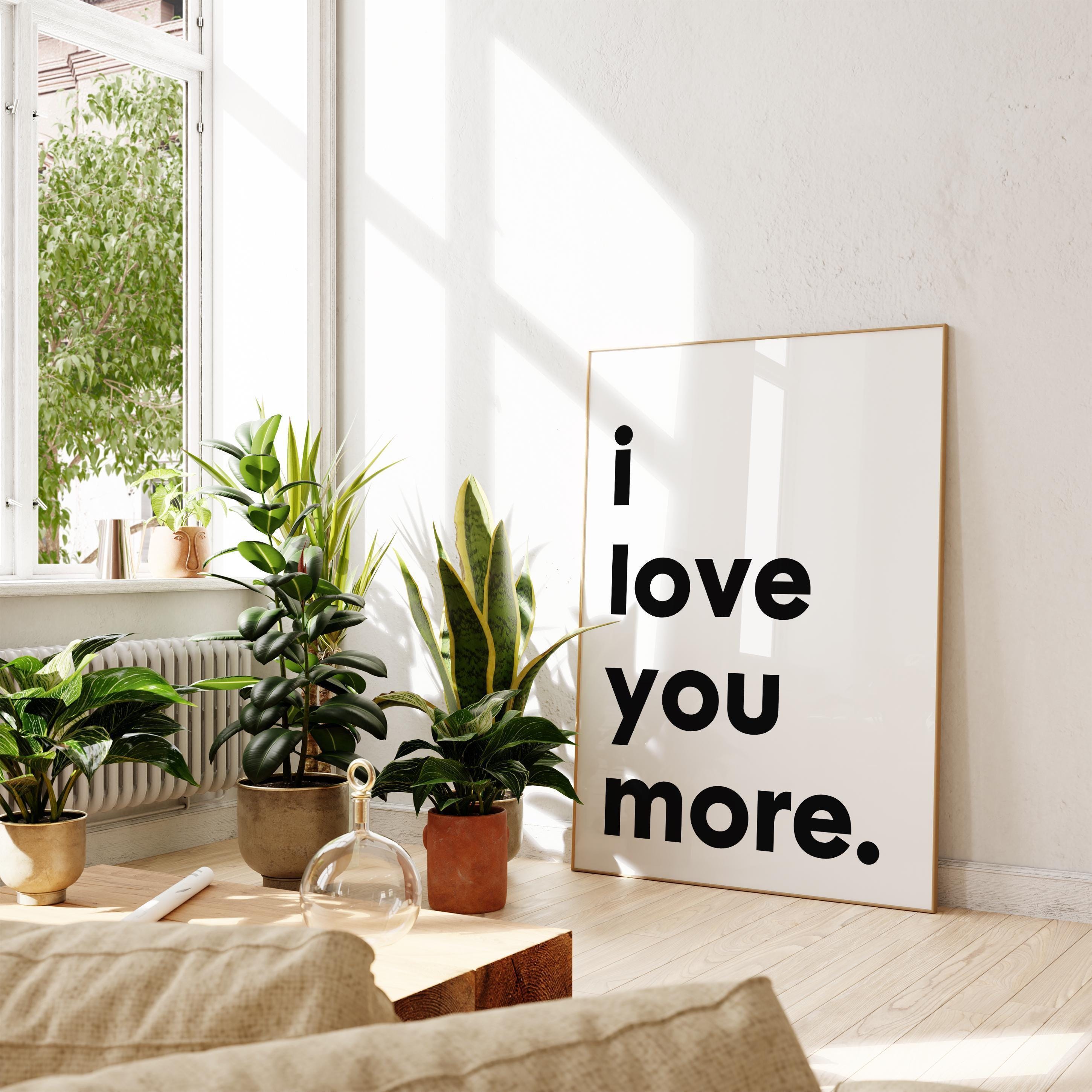 I Love You More Typography Art Print, Love, Romance, Wedding, Anniversary, Gift Ideas