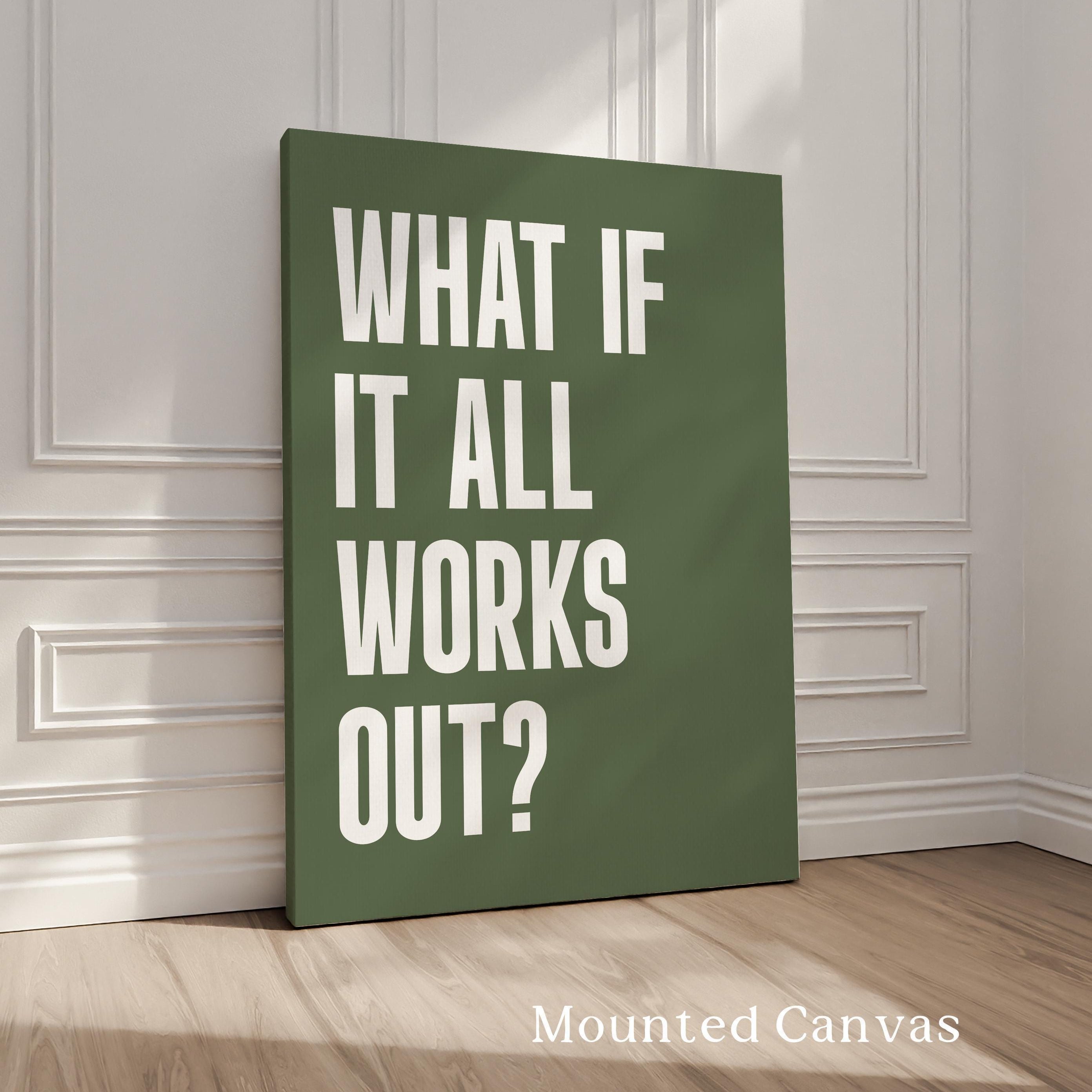 What If It All Works Out Typography Art Print, Good Vibes, Inspirational, Gift Idea
