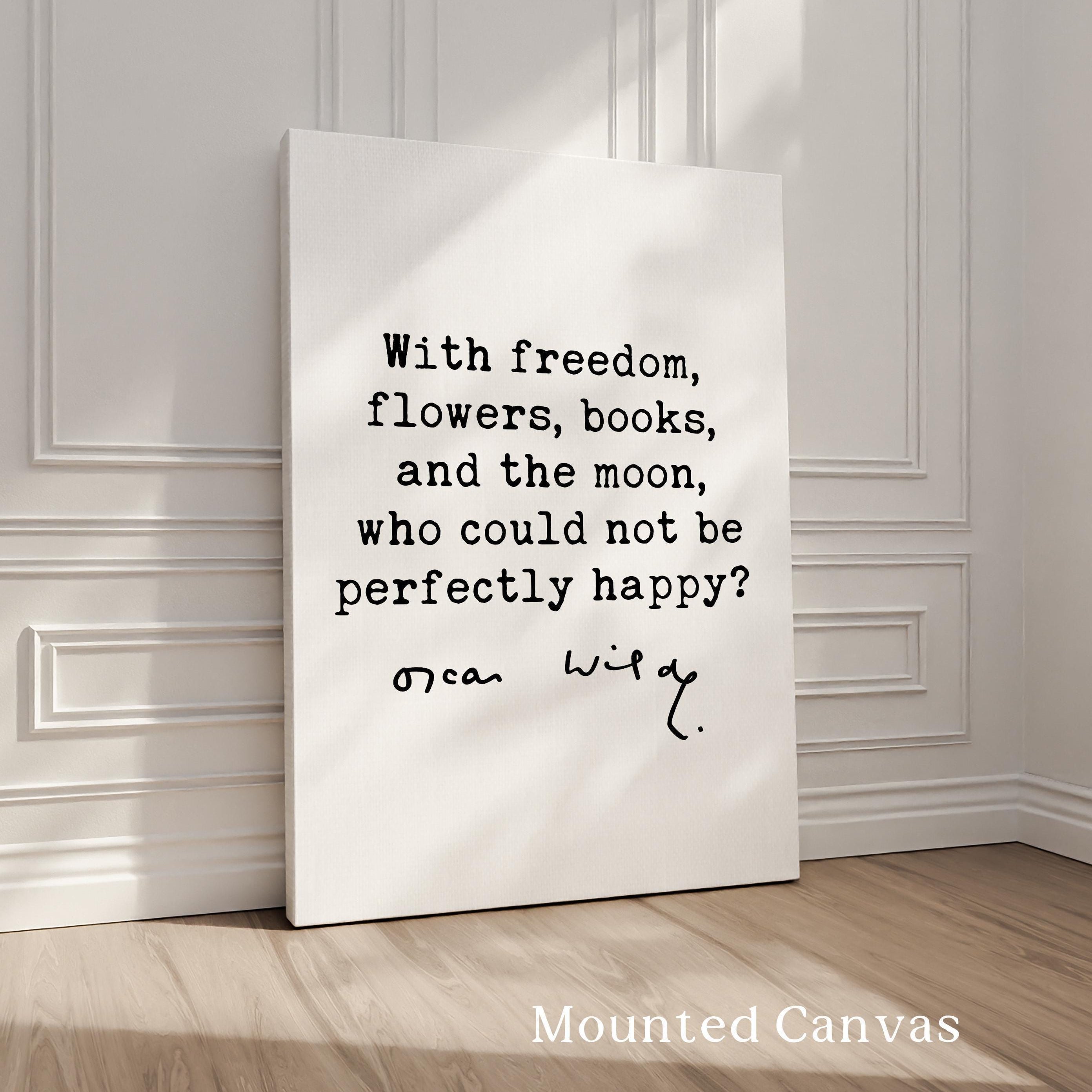 With freedom, flowers, books... Oscar Wilde Quote, Typography Art Print