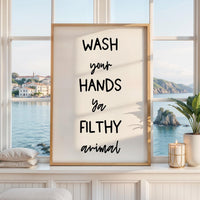Wash Your Hands Ya Filthy Animal • Typography Art Print • Bathroom Wall Decor