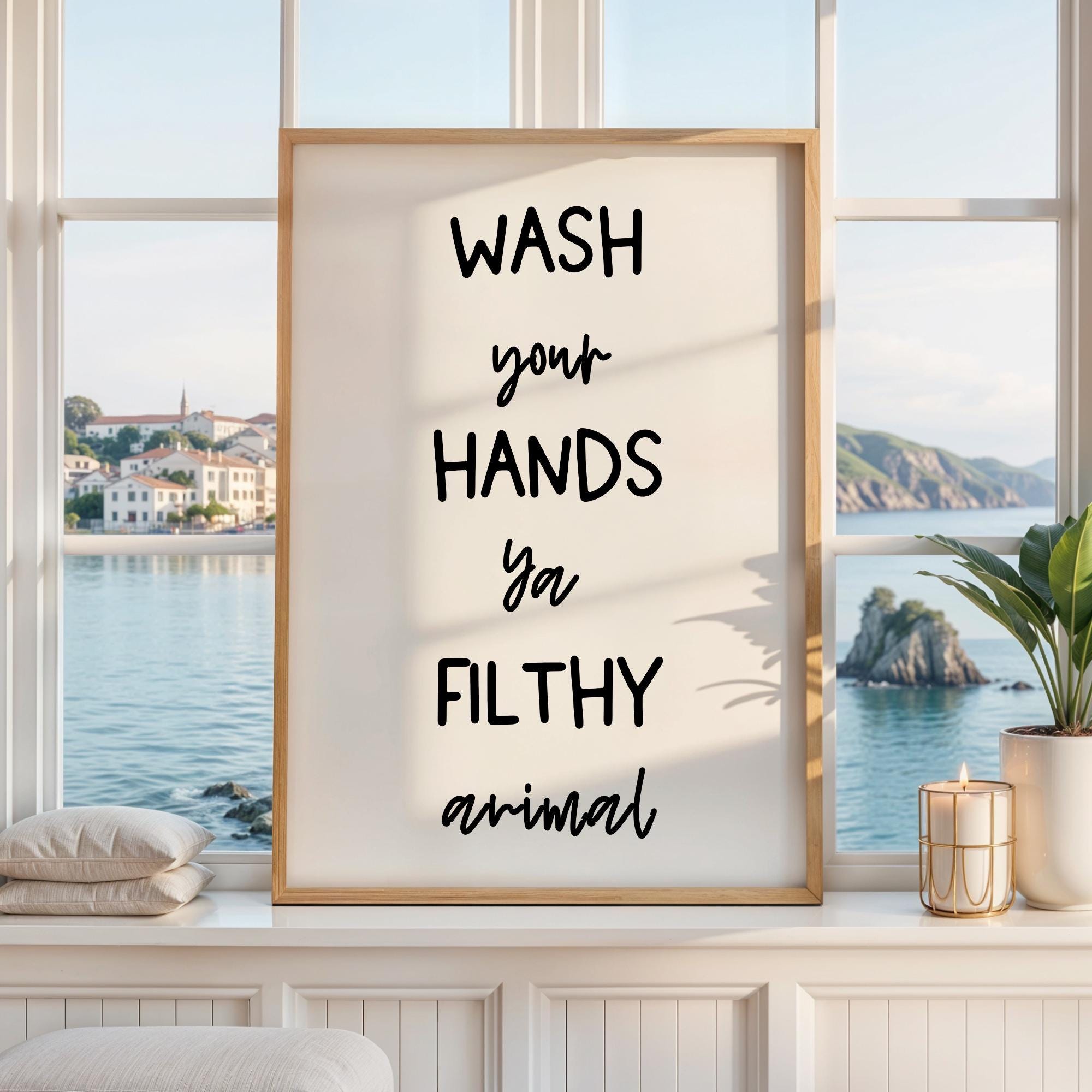 Wash Your Hands Ya Filthy Animal • Typography Art Print • Bathroom Wall Decor