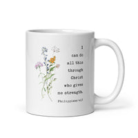 I can do all this through Christ who gives me strength. Philippians 4:13 Coffee Tea Mug with Wildflowers, Scripture, Bible Verse