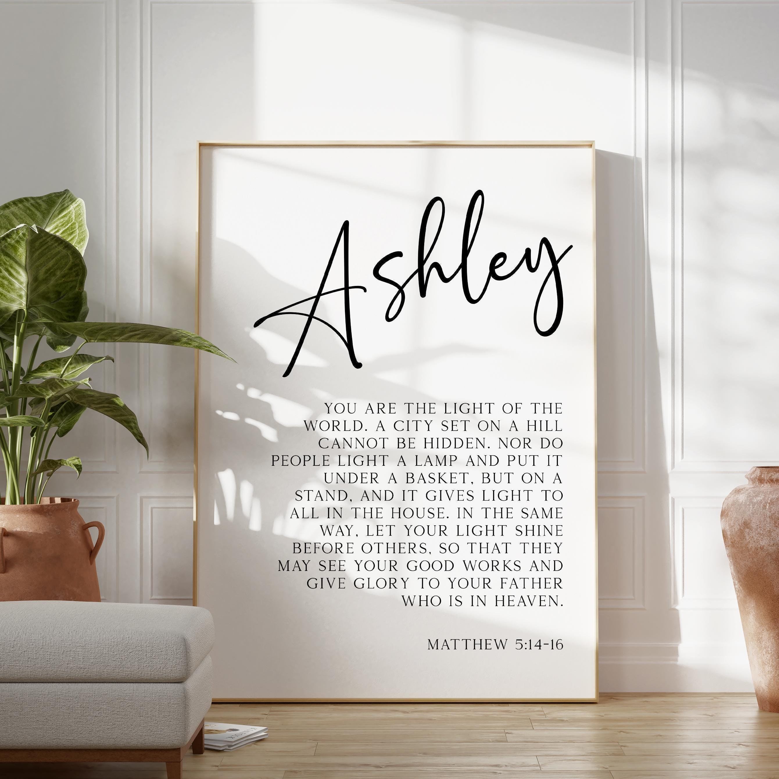 Matthew 5:14•16, You are the light of the world... let your light shine before others., Personalized with Name Typography Art Print