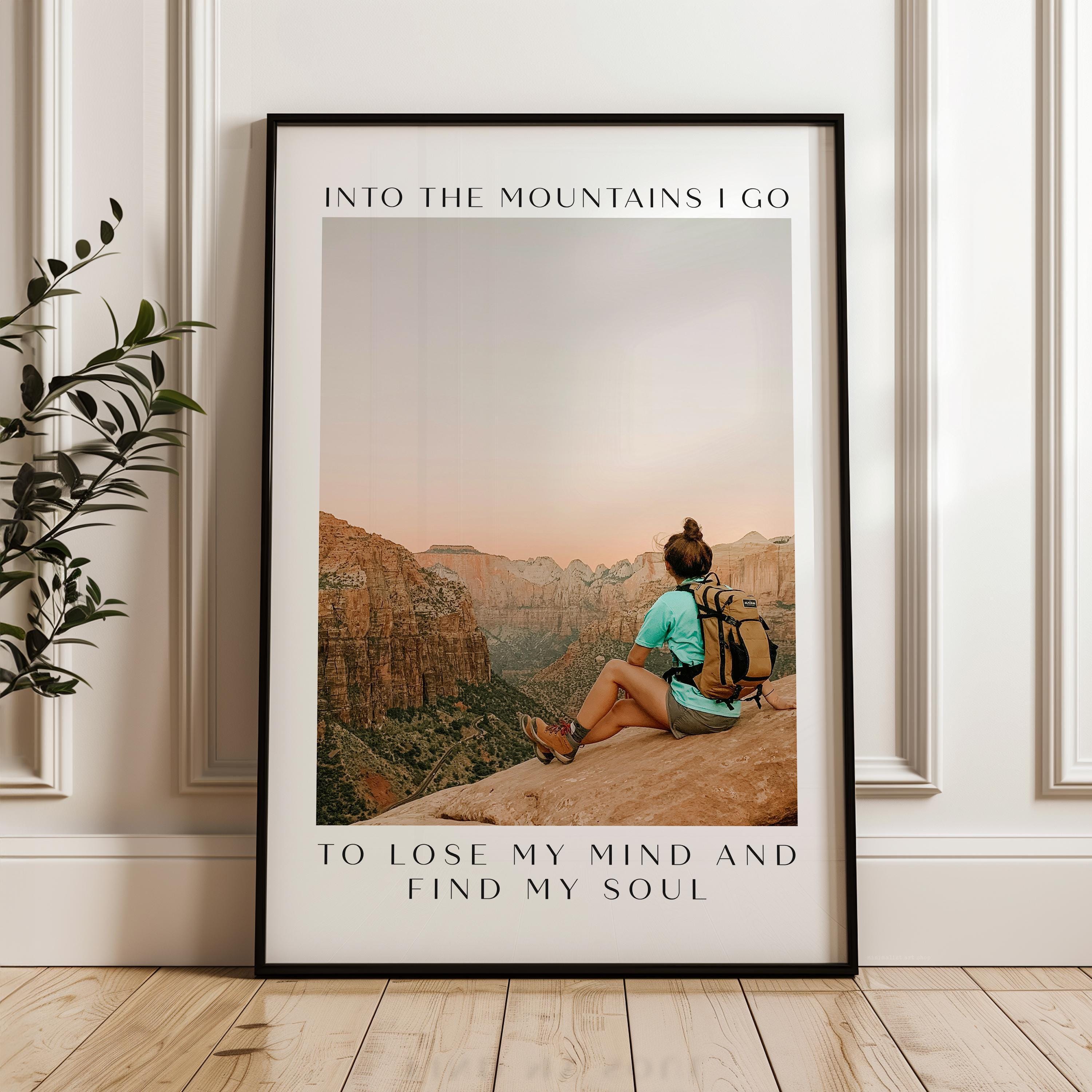 Personalized Nature Photo, Custom Hiking “Into the Mountains I Go” - Typography Wall Art