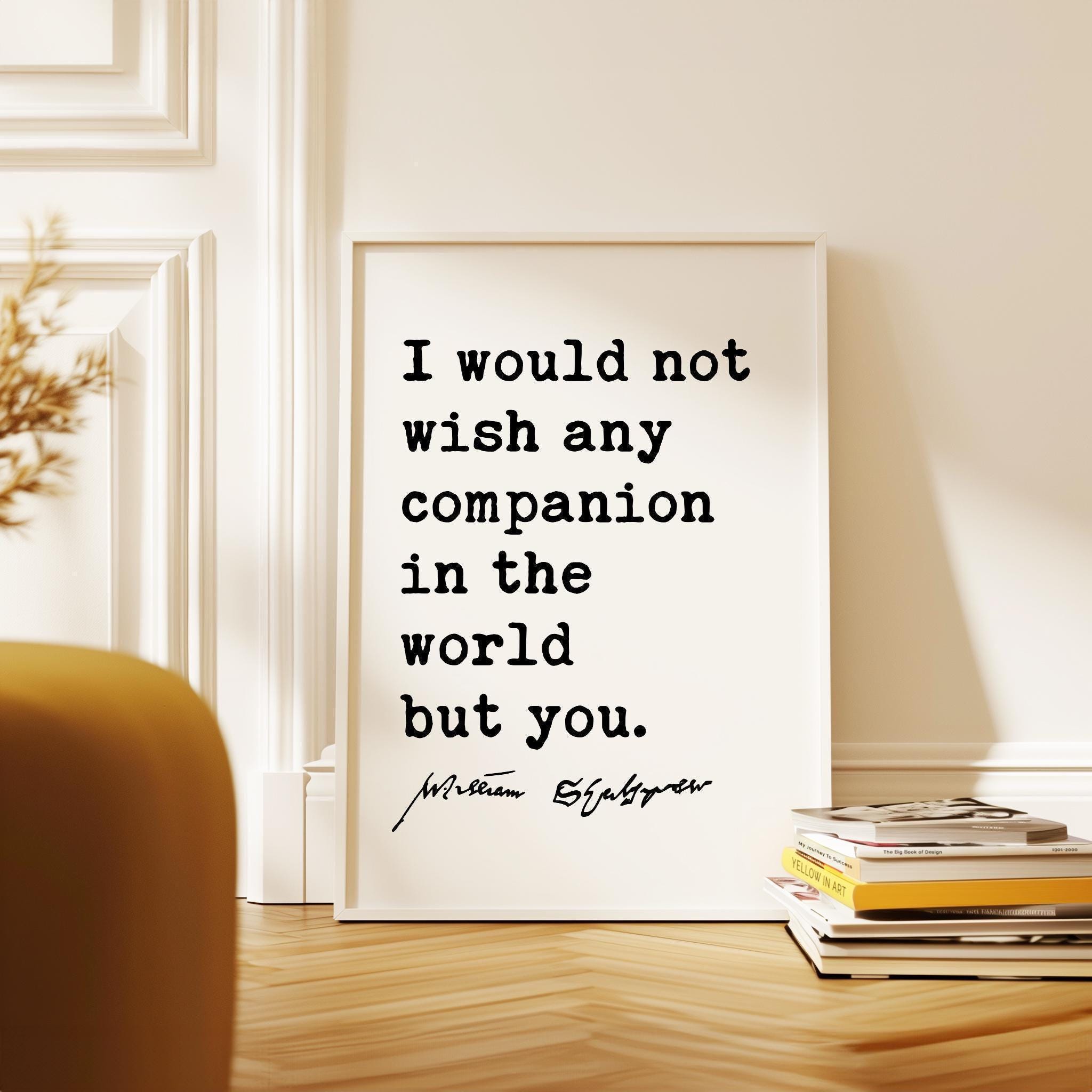 I Would Not Wish Any Companion But You, Shakespeare Typography Art Print, Romantic Quote Wall Décor for Weddings & Anniversaries
