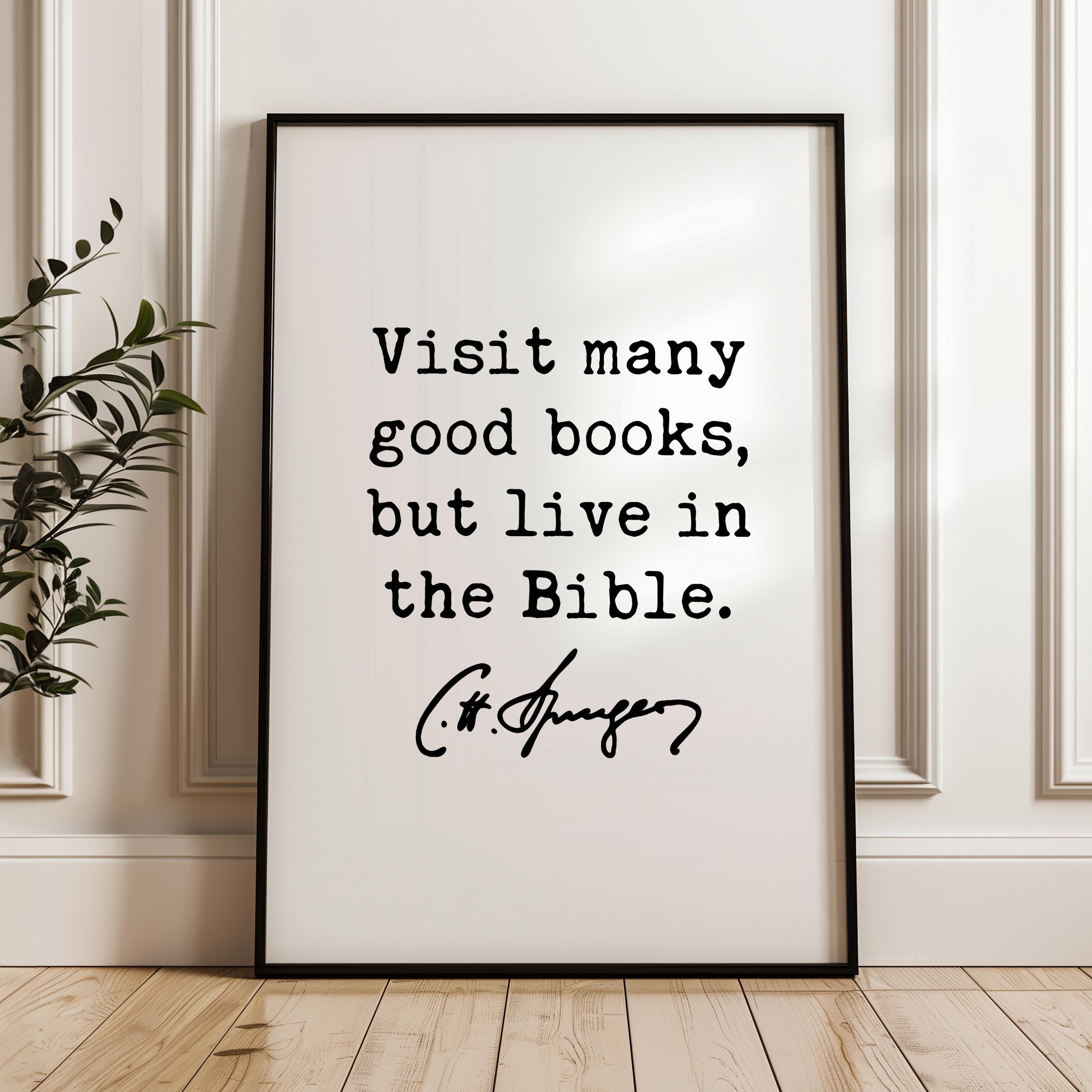 Charles Spurgeon Quote Print, Visit Many Good Books But Live in the Bible, Christian Art