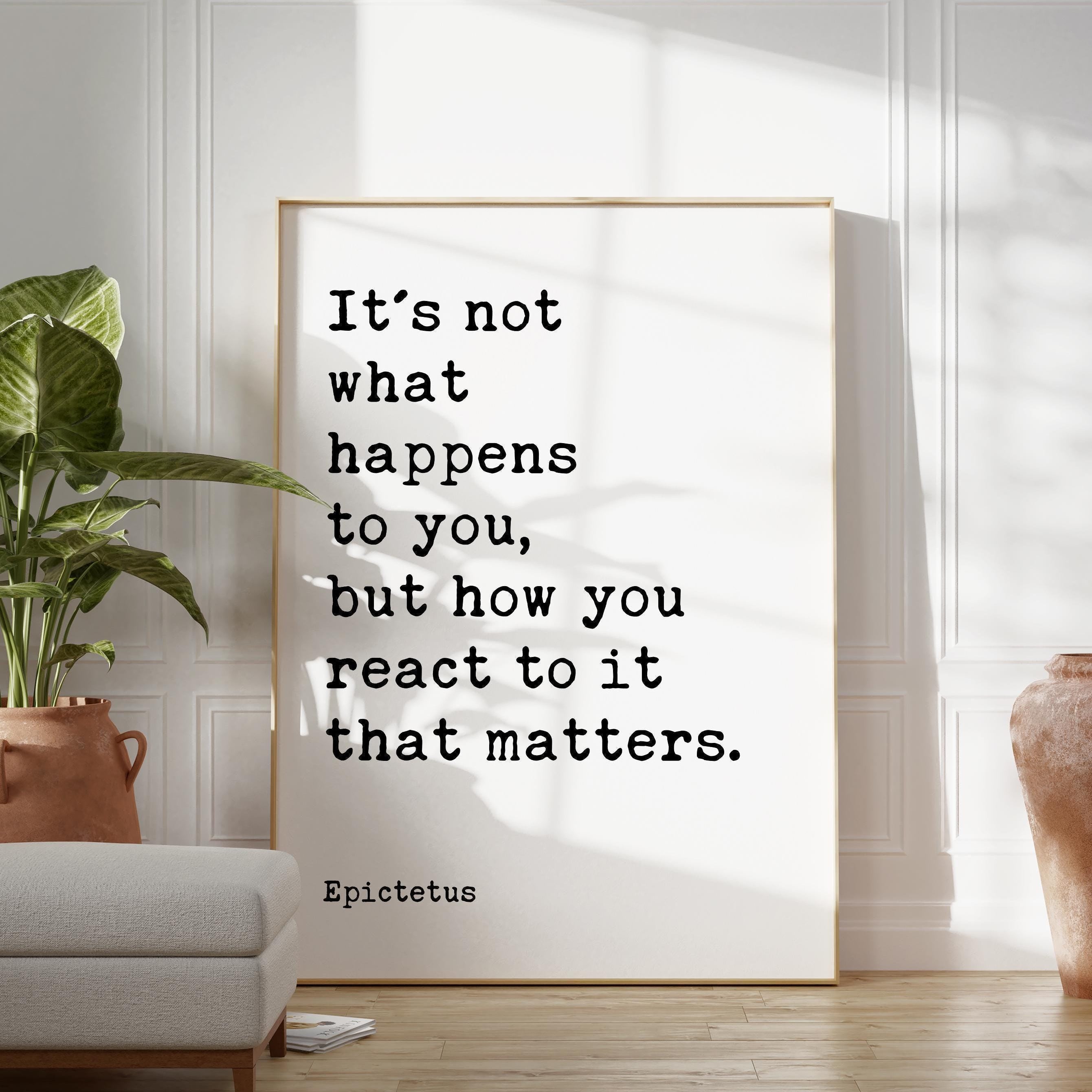 It's not what happens to you, but how you react to it that matters., Epictetus Quote, Typography Art Print, Stoic, Philosophy, Gift