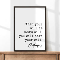 Charles Spurgeon Quote When your will is God's will, you will have your will. Art Print - Inspirational - Religious - Spiritual