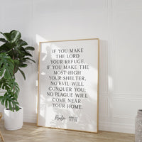 Psalm 91:9•10 If you make the Lord your refuge, if you make the Most High your shelter,... Typography Art Print