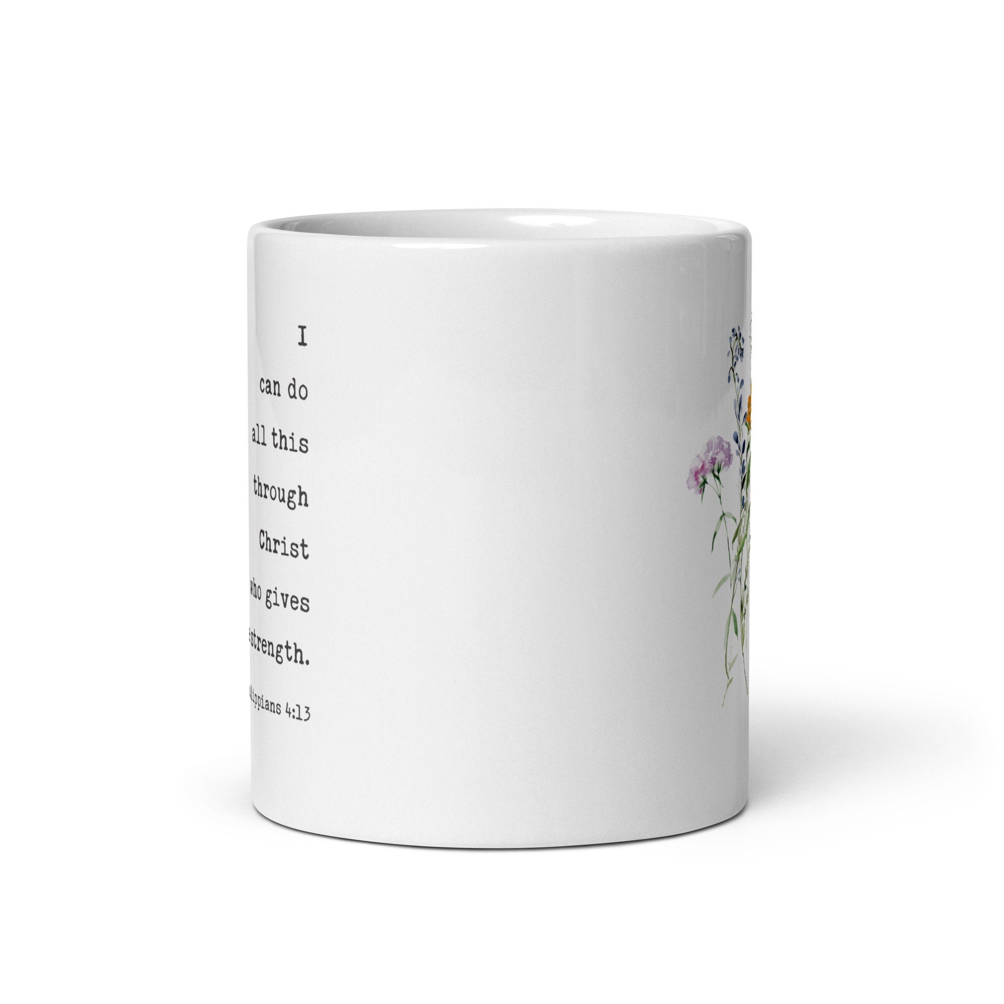 I can do all this through Christ who gives me strength. Philippians 4:13 Coffee Tea Mug with Wildflowers, Scripture, Bible Verse