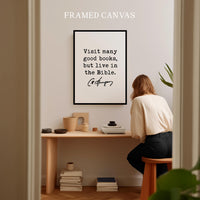 Visit many good books, but live in the Bible. Charles Spurgeon Quote, Canvas Art Print, Christian, Religion, Spiritual, Faith