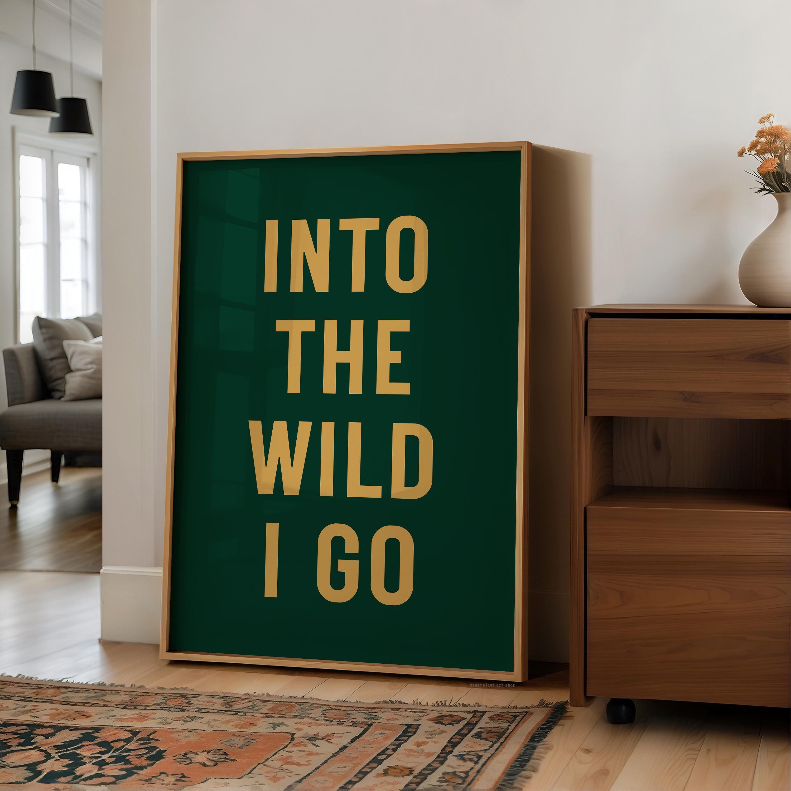 Into the Wild I Go Print, Adventure Hiking Decor, Outdoor Typography, Nature Lover Gift, Cabin Wall Art
