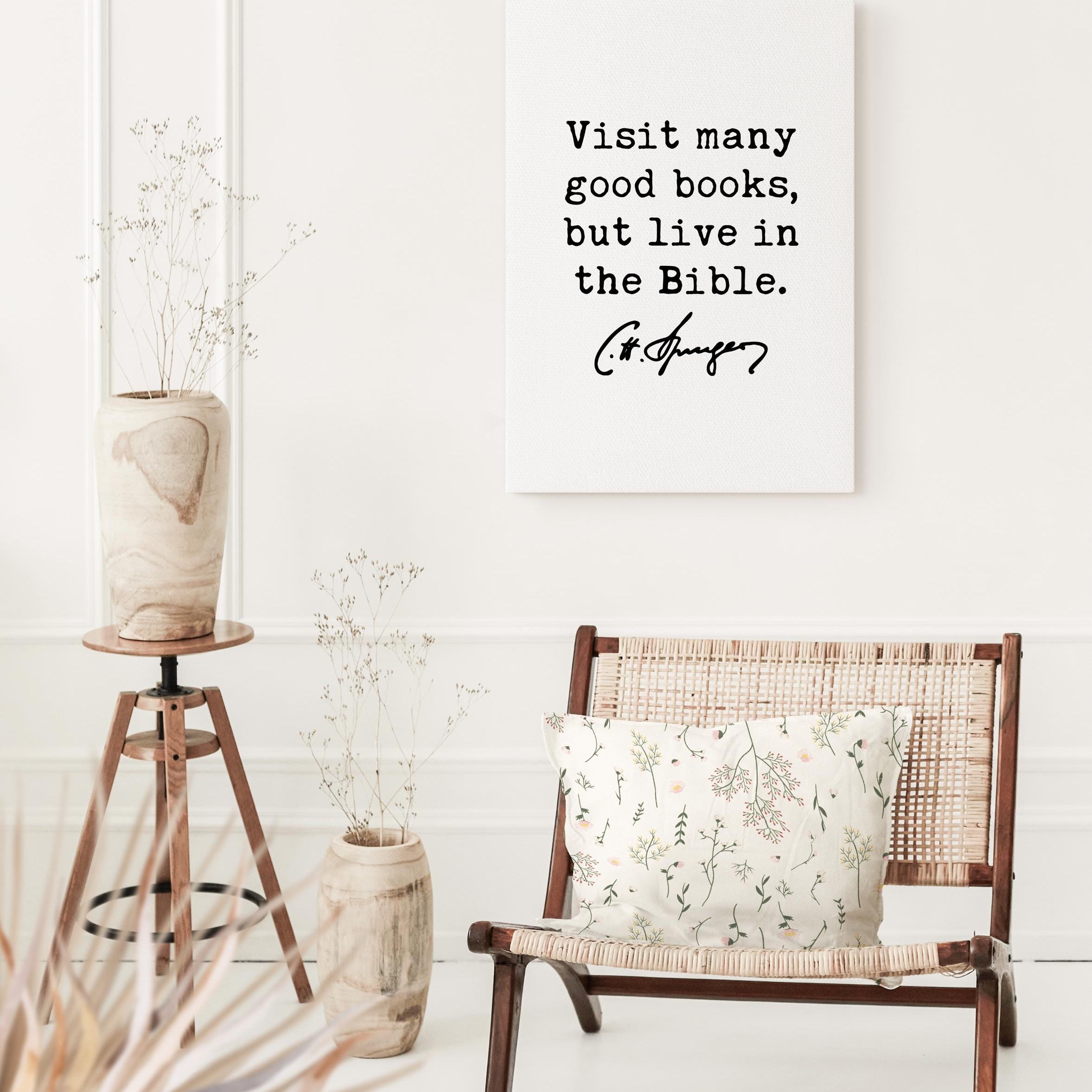 Visit many good books, but live in the Bible. Charles Spurgeon Quote, Canvas Art Print, Christian, Religion, Spiritual, Faith
