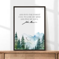 John Muir Quote, And into the forest I go, to lose my mind and find my soul. Art Print - Watercolor Mountains - Nature Lover