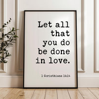 Bible Verse Wall Art, Let All You Do Be Done In Love, 1 Corinthians 16 14 Print