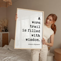 Hiking Quote Wall Art, A Worn Trail Is Filled With Wisdom, Original Jessie Dysart Print
