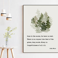 John Muir Quote, Come to the woods, for here is rest. Art Print - Nature Lover - Environment - Outdoors - Hiking