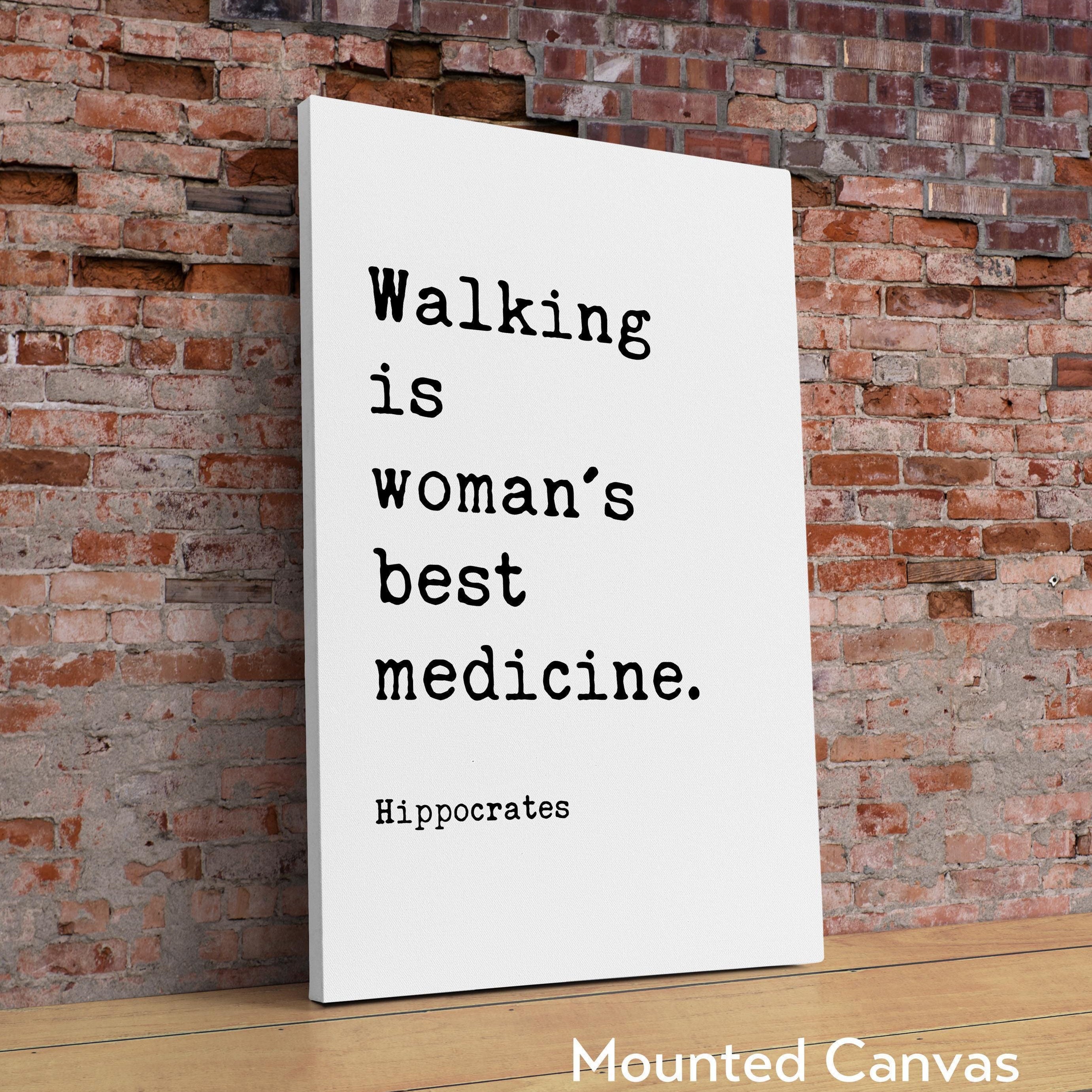 Walking is woman's best medicine. Hippocrates Quote Art Print, Health, Fitness Nutrition, Wellness