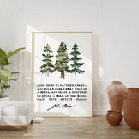 John Muir Quote, Keep close to Nature's heart .. climb a mountain or spend a week in the woods. Art Print - Watercolor Trees - Nature Lover