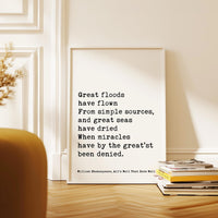 Great floods have flown From simple sources, and great seas.... William Shakespeare Quote, All's Well That Ends Well, Typography Art Print