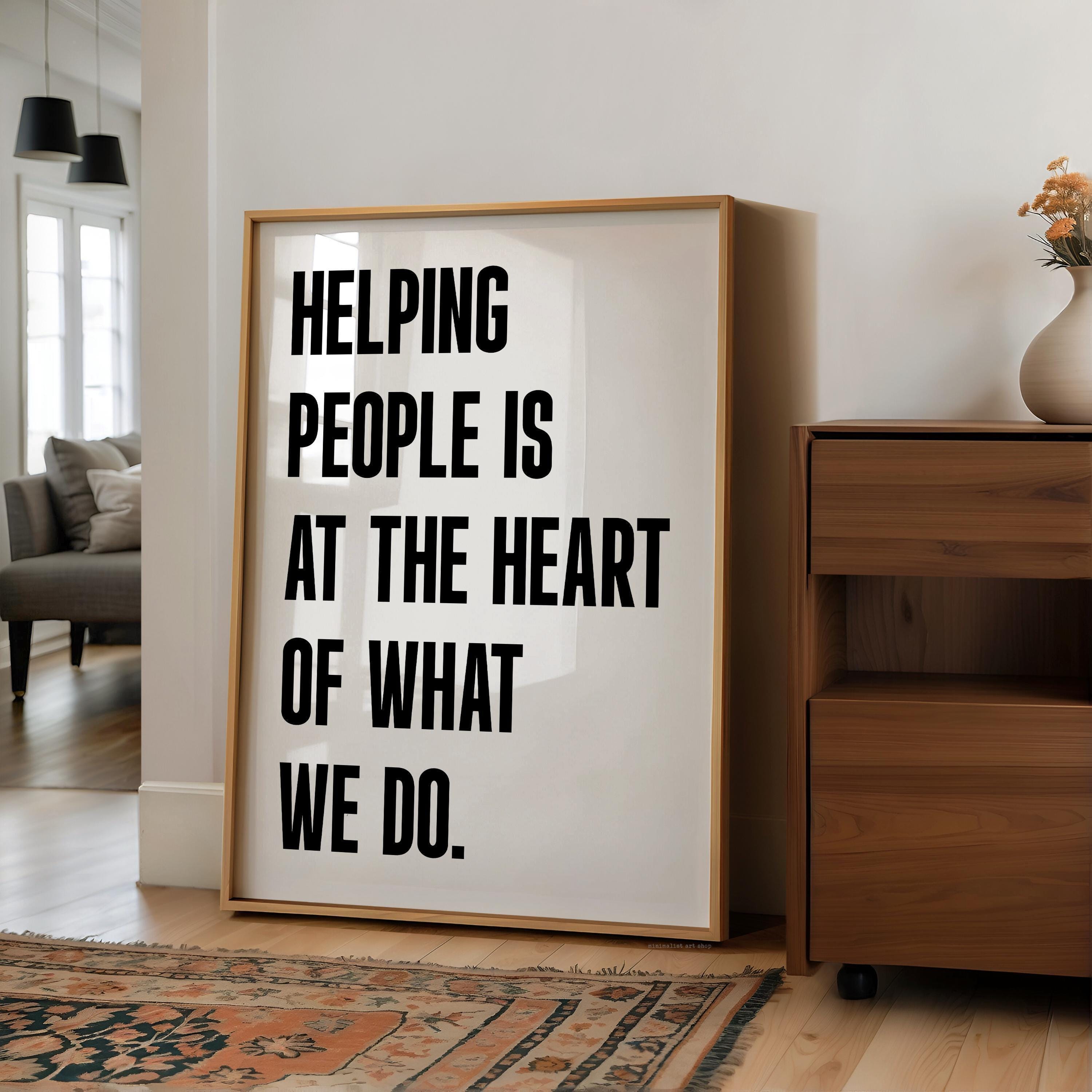 Motivational Office Wall Art, Helping People Quote Print, Minimalist Typography, Business Decor