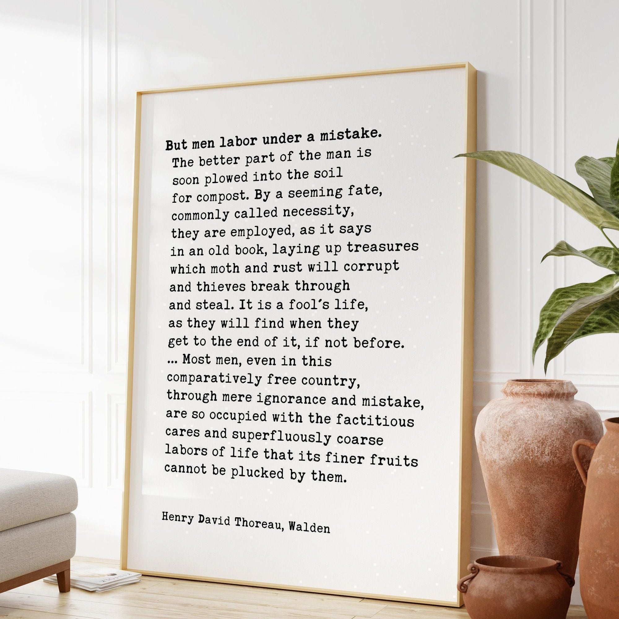 Henry David Thoreau Quote, But men labor under a mistake. The better part of the man... Typography Art Print - Walden - Economy - 1854