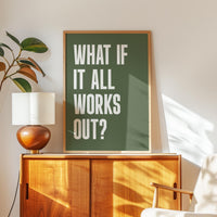 What If It All Works Out Typography Art Print, Good Vibes, Inspirational, Gift Idea