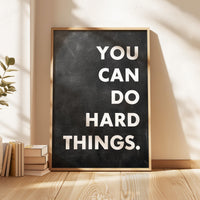 You Can Do Hard Things. Quote Typography Art Print, Inspirational, Fitness, Sports, Entrepreneur, Gift