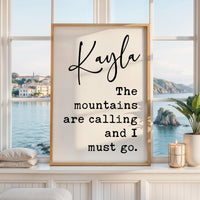 The Mountains are Calling and I Must Go • John Muir Quote • Personalized Typography Art Print