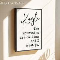 The Mountains are Calling and I Must Go • John Muir Quote • Personalized Typography Art Print