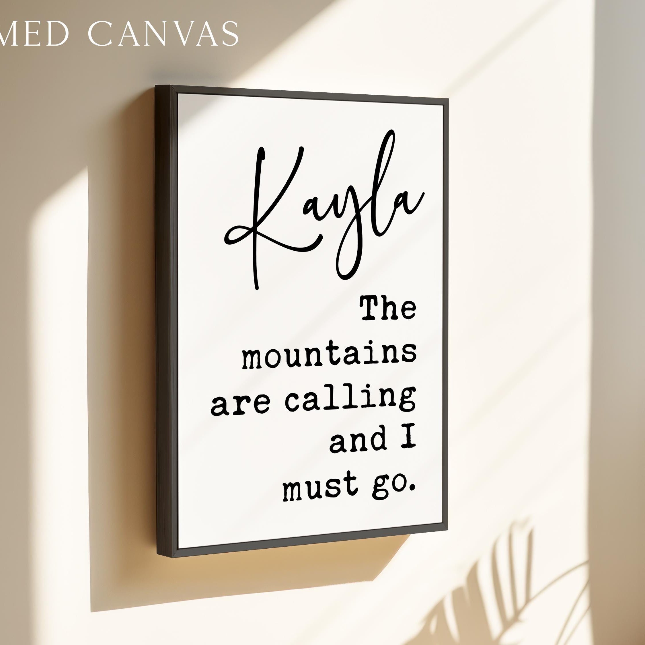 The Mountains are Calling and I Must Go • John Muir Quote • Personalized Typography Art Print