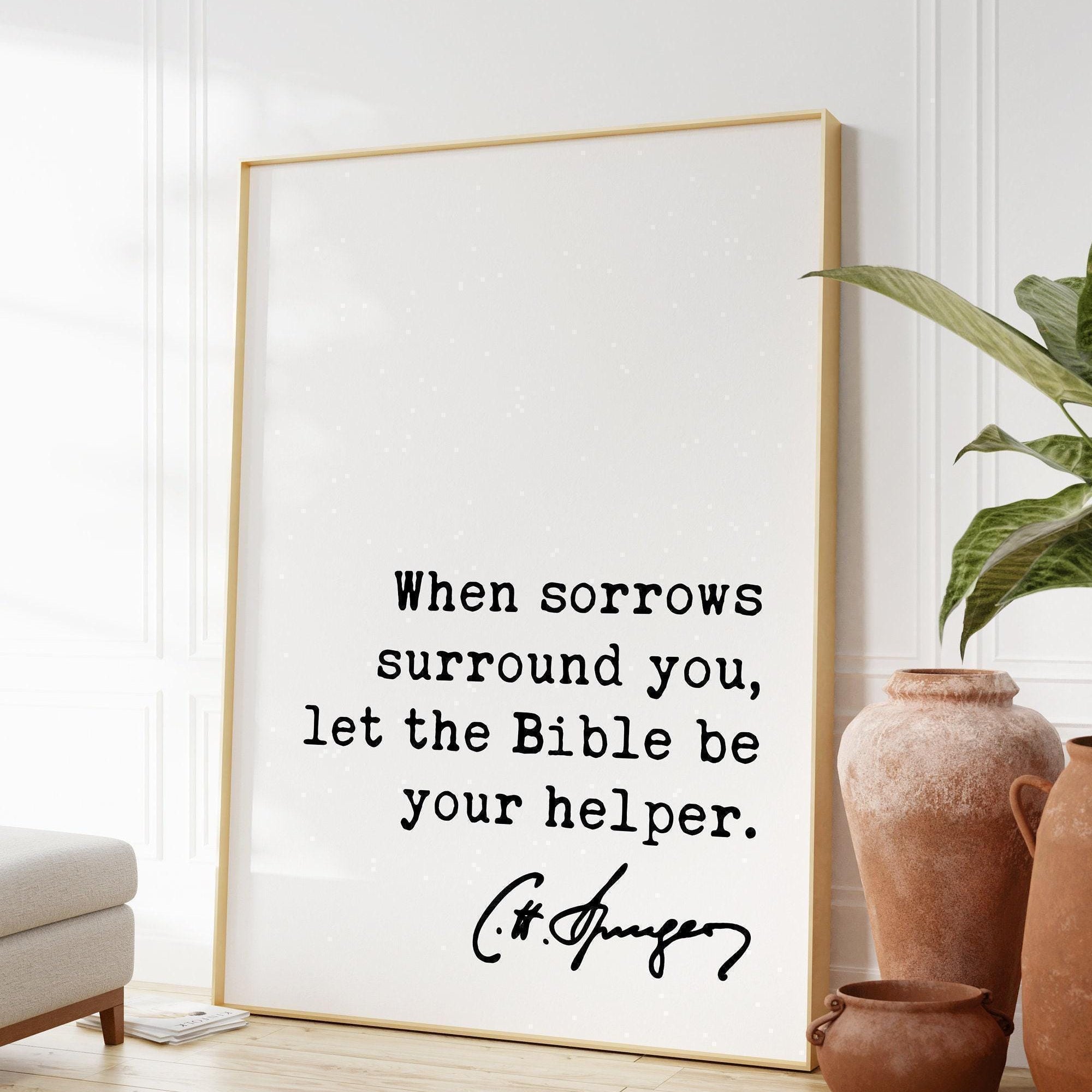 Charles Spurgeon Quote, When sorrows surround you, let the Bible be your helper. Art Print - Christian - Family - Traditional - Grief
