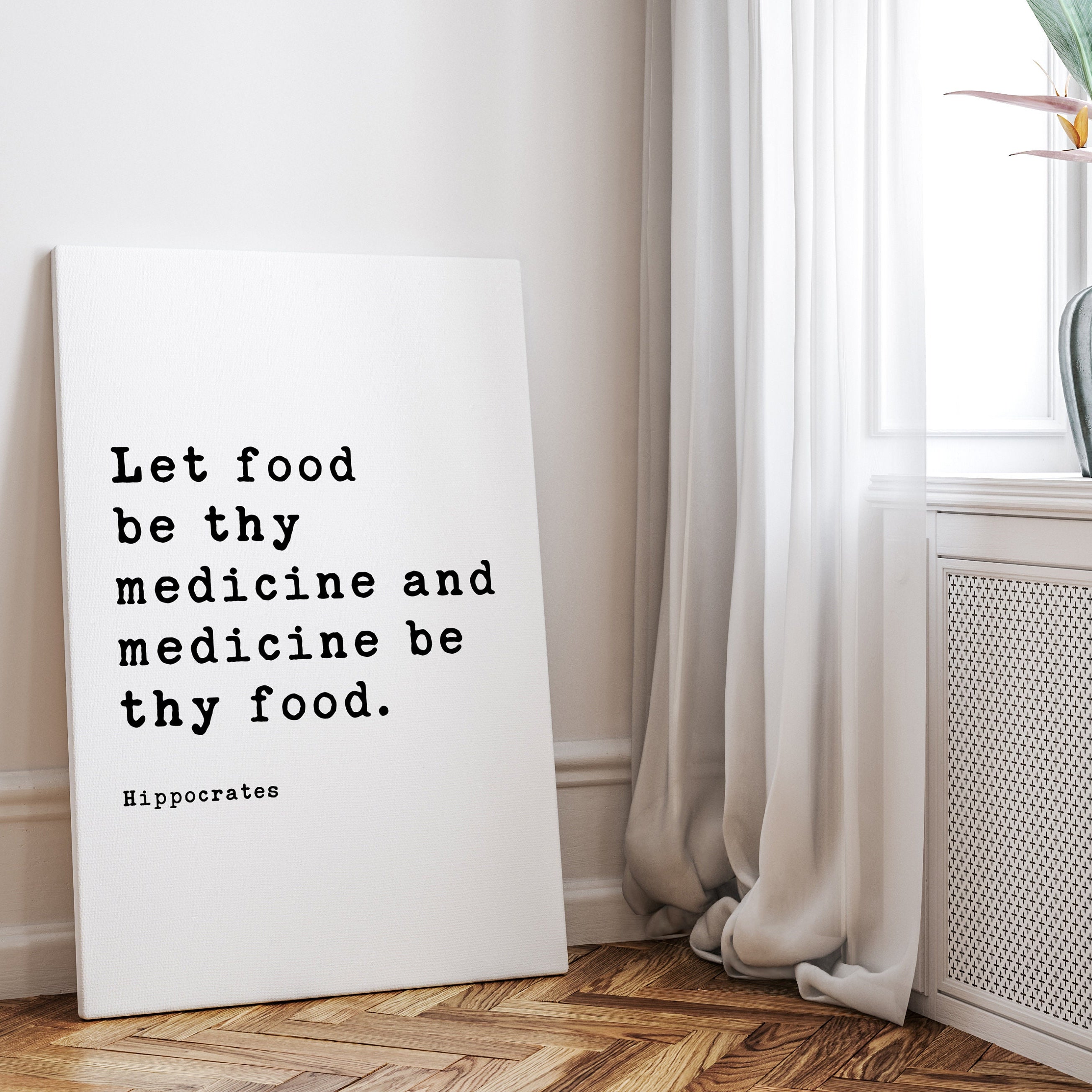 Let food be thy medicine and medicine be thy food. Hippocrates Quote. Low Profile Mounted Canvas Typography Art Print