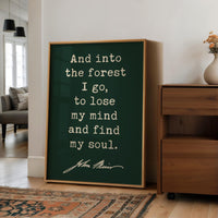 And Into the Forest I Go • John Muir Quote • Typography Art Print • Nature Lover