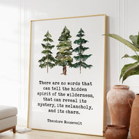 Theodore Roosevelt Quote, There are no words that can tell the hidden spirit of the wilderness. Art Print - Watercolor Trees Nature Lover