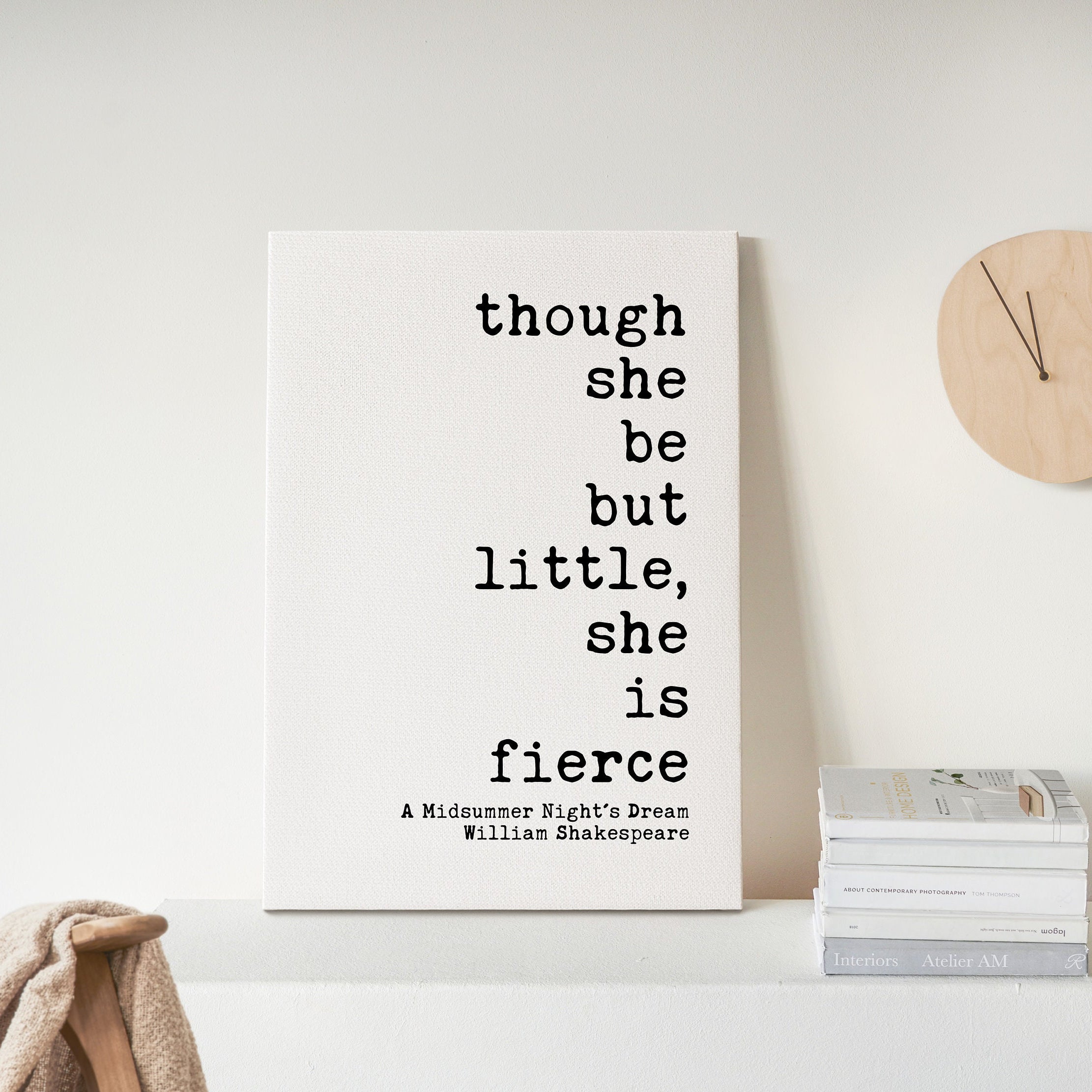 Though She Be But Little, She is Fierce, Shakespeare Quote - Low Profile Mounted Canvas Typography Art Print