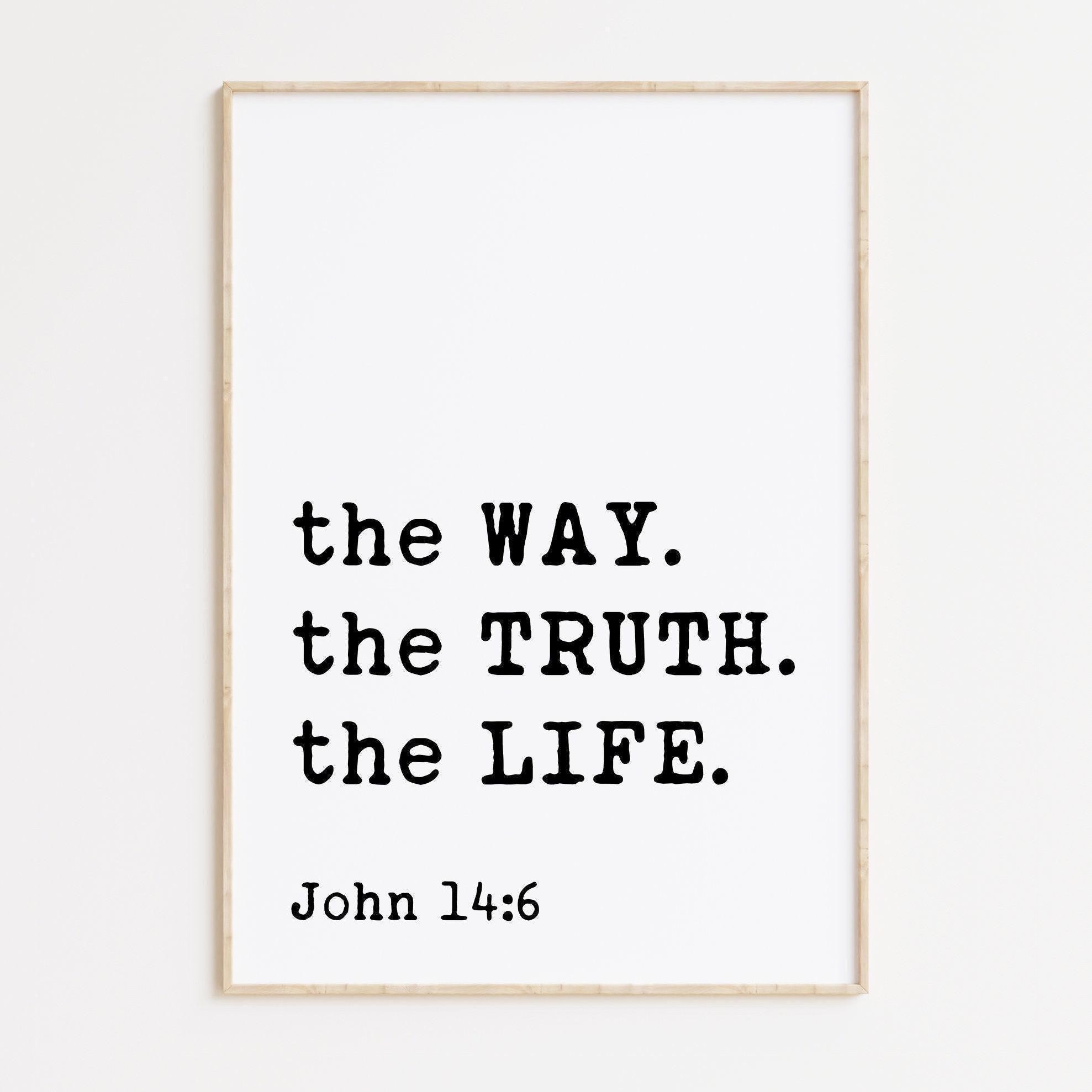 John 14:6 The Way. The Truth. The Life. Typography Art Print - Faith - Religious - Scripture