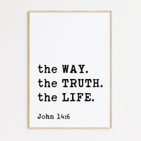 John 14:6 The Way. The Truth. The Life. Typography Art Print - Faith - Religious - Scripture