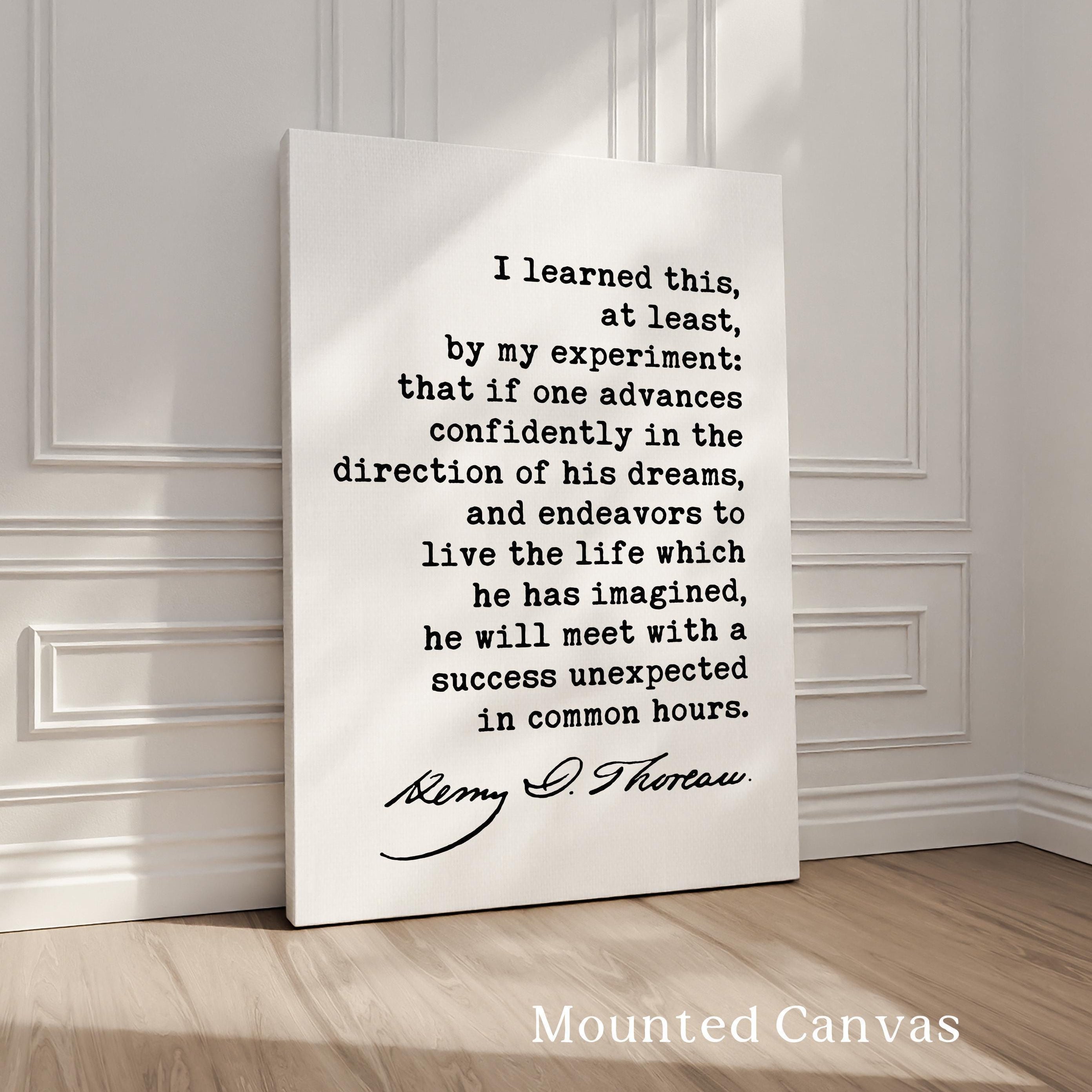 Henry David Thoreau Quote, I learned this, at least, by my experiment ... confidently in the direction of his dreams... Typography Art Print