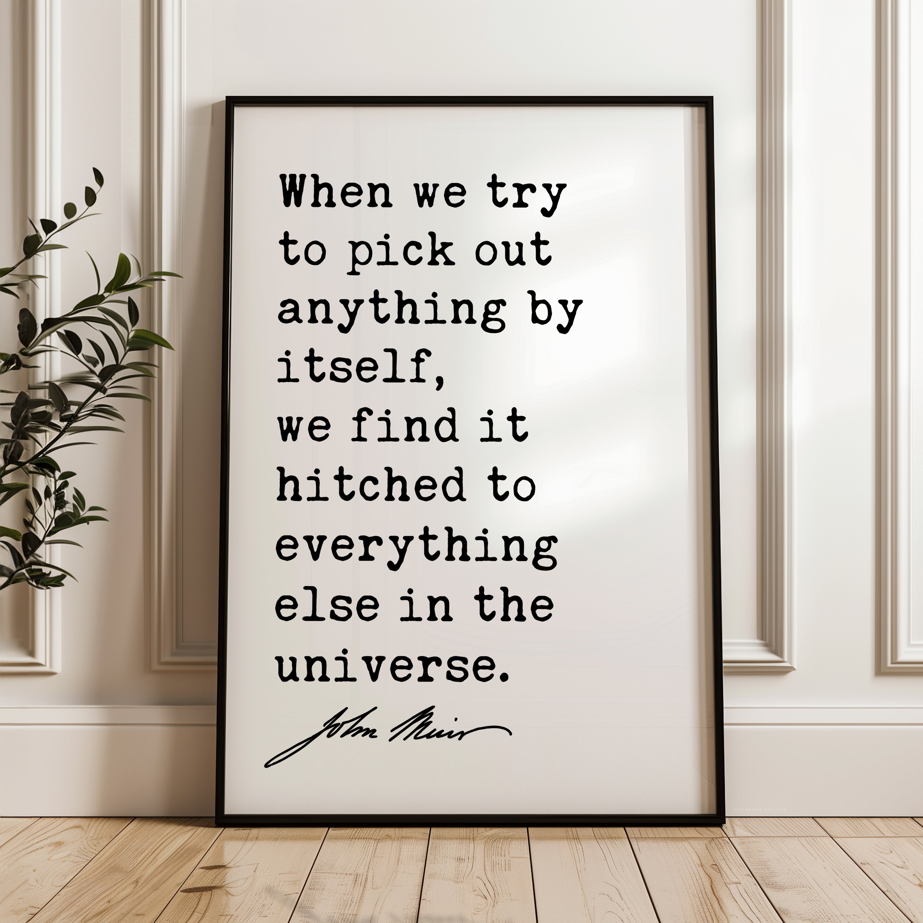 a quote by John Muir, which reads: "When we try to pick out anything by itself, we find it hitched to everything else in the universe."