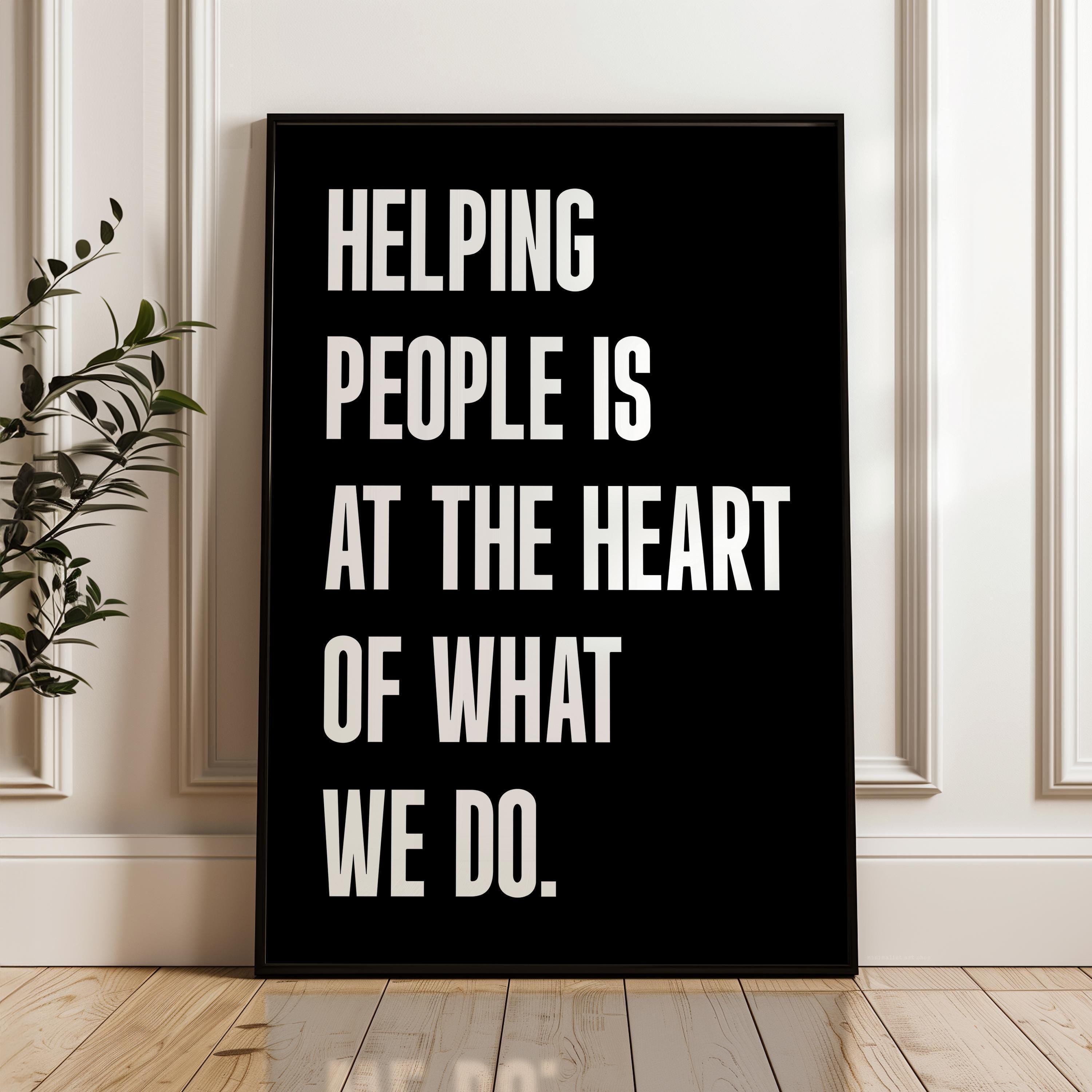 Motivational Office Wall Art, Helping People Quote Print, Minimalist Typography, Business Decor