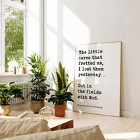 The little cares that fretted me, I lost them… Out in the fields with God. , Elizabeth Barrett Browning Quote, Typography Art Print