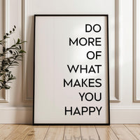 Do More of What Makes You Happy Typography Art Print, Inspiration, Personal Growth