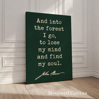And Into the Forest I Go, John Muir Quote, Typography Art Print, Nature Lover