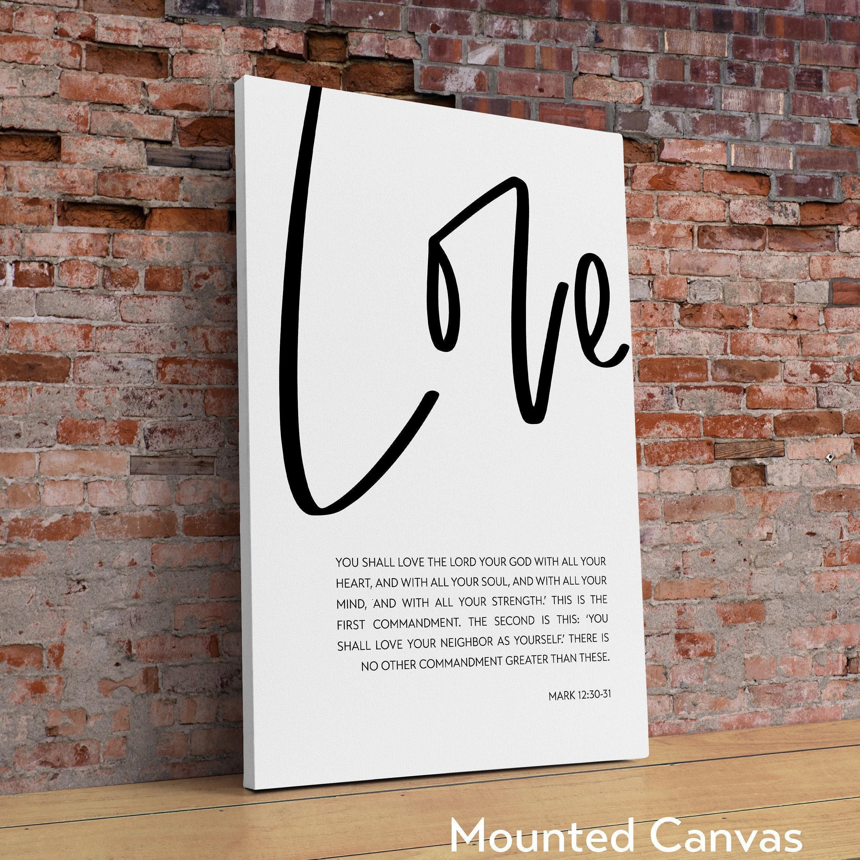 Love Your Neighbor As Yourself Love Your God With All Your Heart Mark 12:30•31 Art Print - Religious Scripture - Bible Verse Art