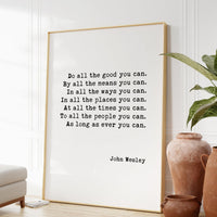 John Wesley Quote, Do all the good you can. As long as ever you can. - Typography Print - Methodist Christian Wall Art - Charity Quotes