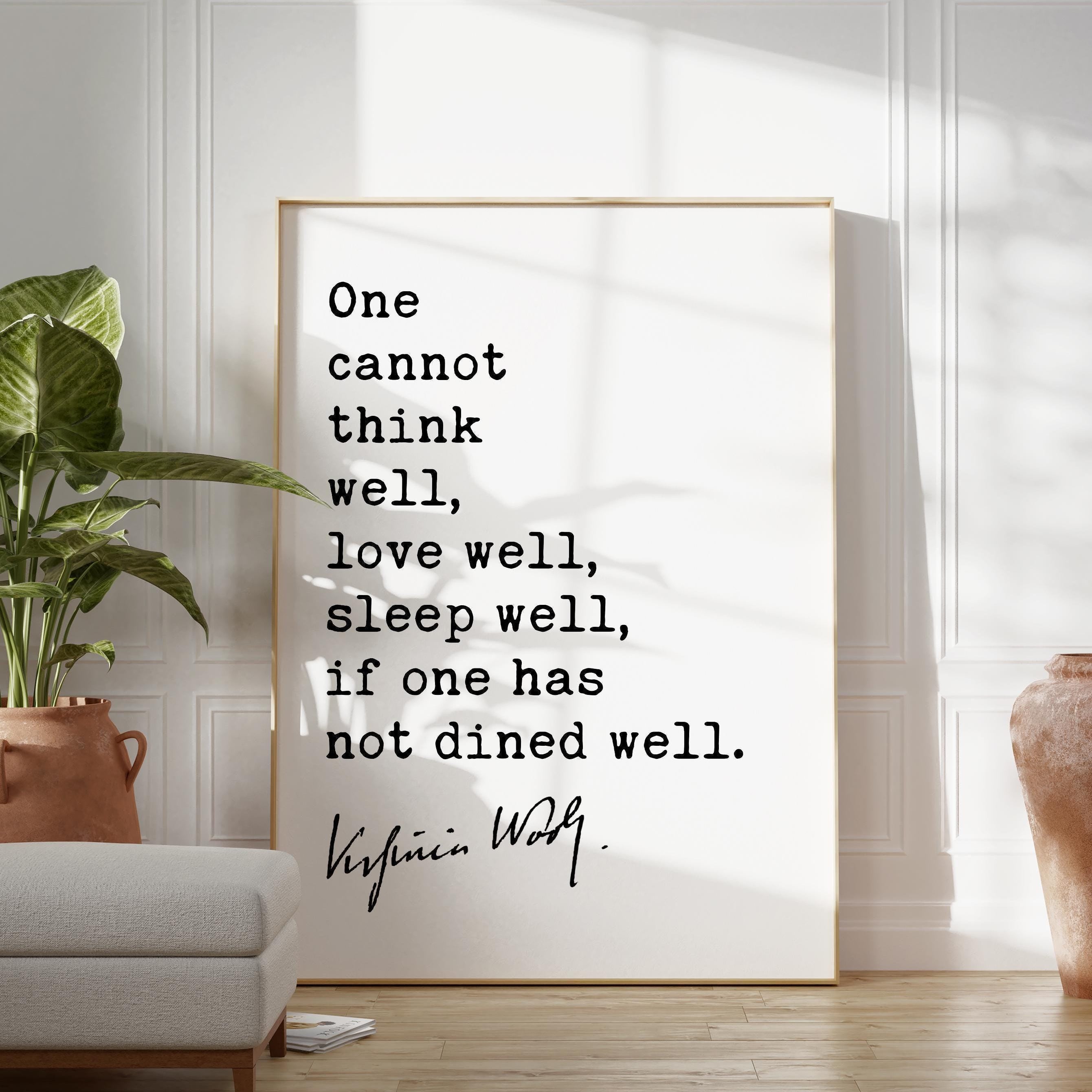 One Cannot Think Well, Love Well, Sleep Well, If One Has Not Dined Well, Virginia Woolf Quote, Typography Art Print (1929)