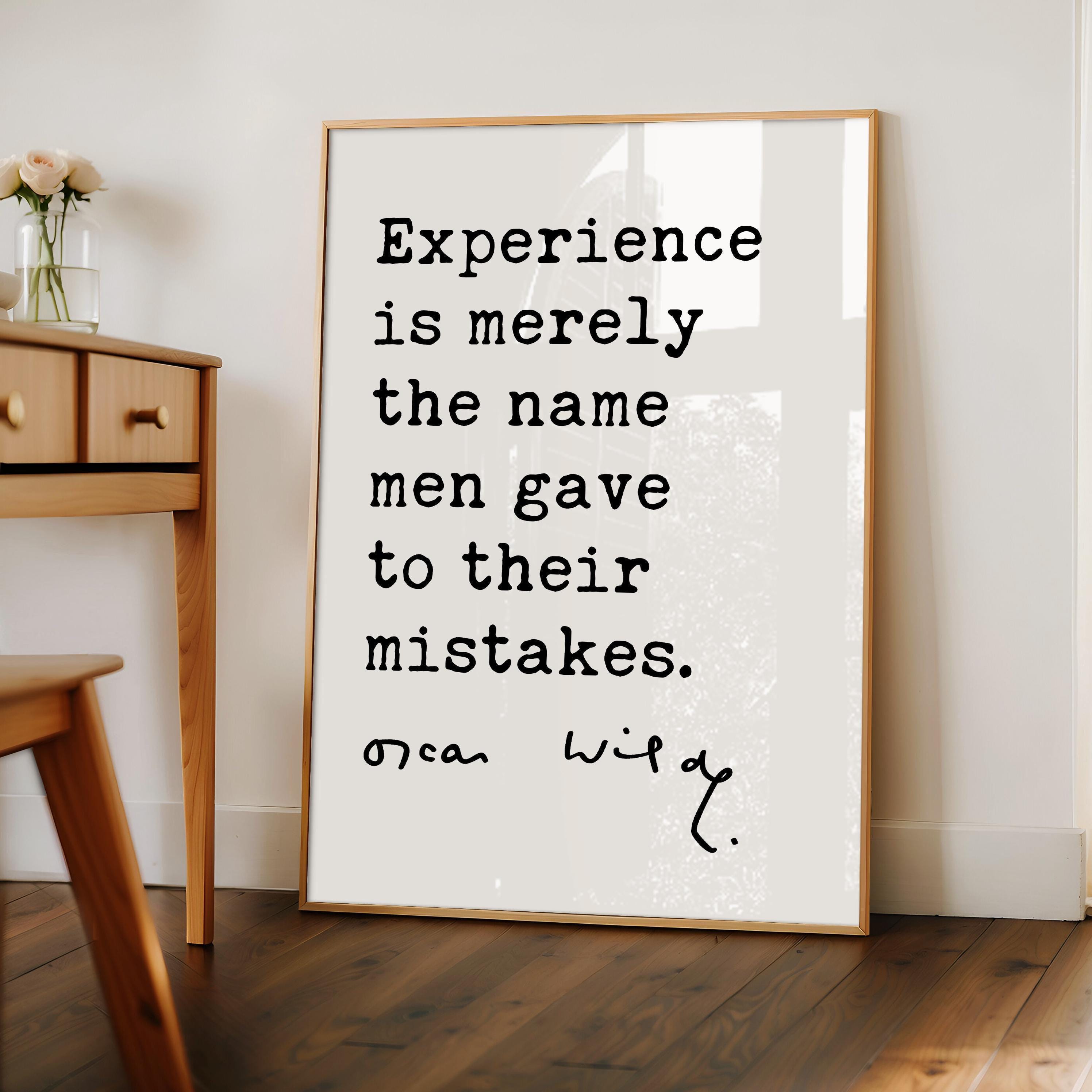 Experience is merely the name men gave to their mistakes., Oscar Wilde Quote, The Picture of Dorian Gray, Typography Art Print (1890)