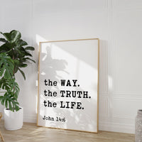 John 14:6 The Way. The Truth. The Life. Typography Art Print, Faith - Religious - Scripture